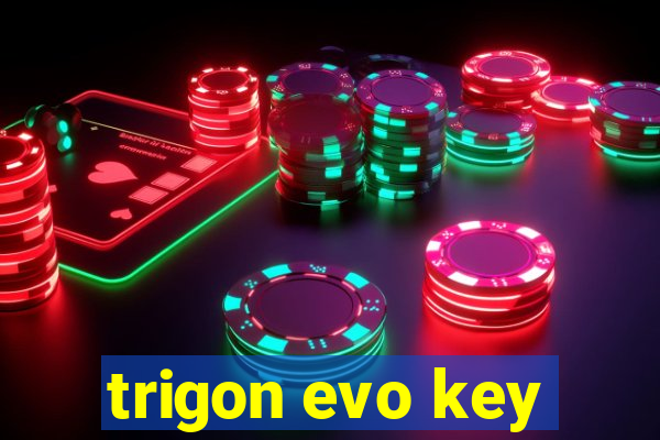 trigon evo key